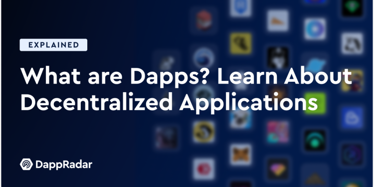 什么是 Dapp？ 了解有关去中心化应用程序的所有信息