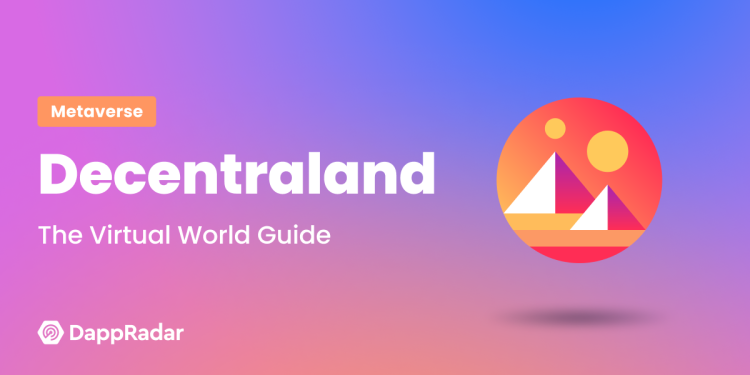 什么是 Decentraland，元宇宙中的开放世界经济