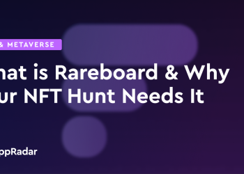 什么是 Rareboard 以及为什么您的 NFT 狩猎需要它