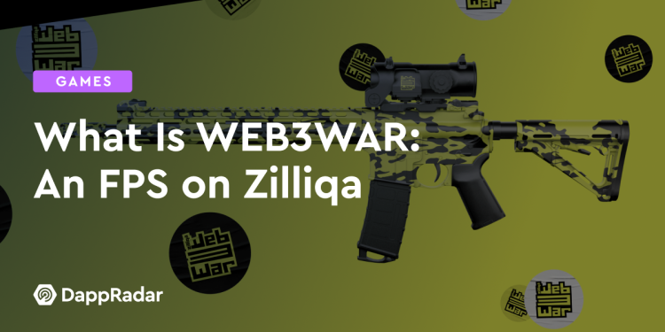 什么是 WEB3WAR：Zilliqa 上针对硬核游戏玩家的 FPS