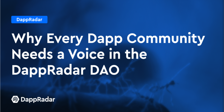 为什么每个 Dapp 社区都需要在 DappRadar DAO 中发出自己的声音