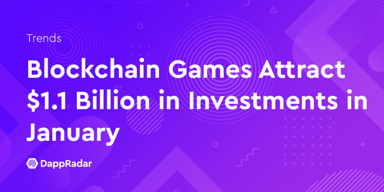 区块链游戏 1 月份吸引 11 亿美元投资
