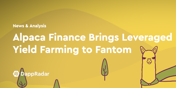 Alpaca Finance 为 Fantom 带来杠杆收益农业