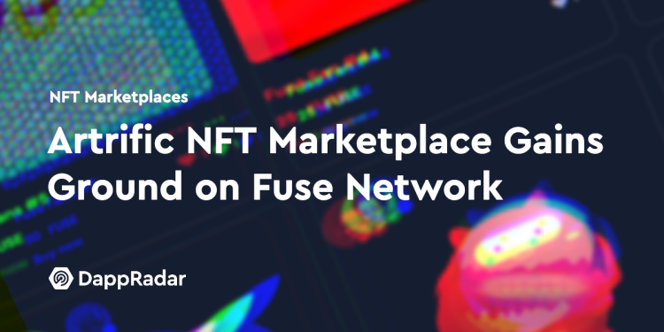 Artrific NFT 市场在 Fuse Network 上取得进展