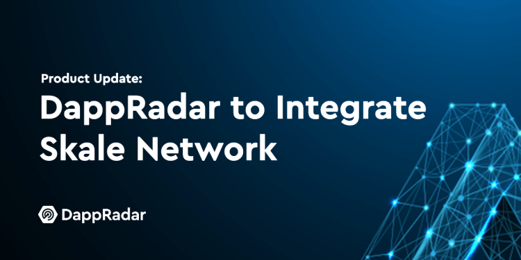 DappRadar 将整合 Skale 网络