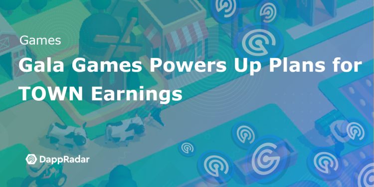 Gala Games 助力 TOWN 盈利计划