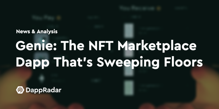 Genie：席卷各大市场的 Dapp