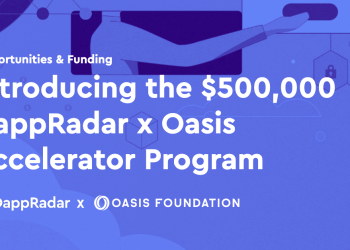 推出 50 万美元 DappRadar x Oasis 加速器计划