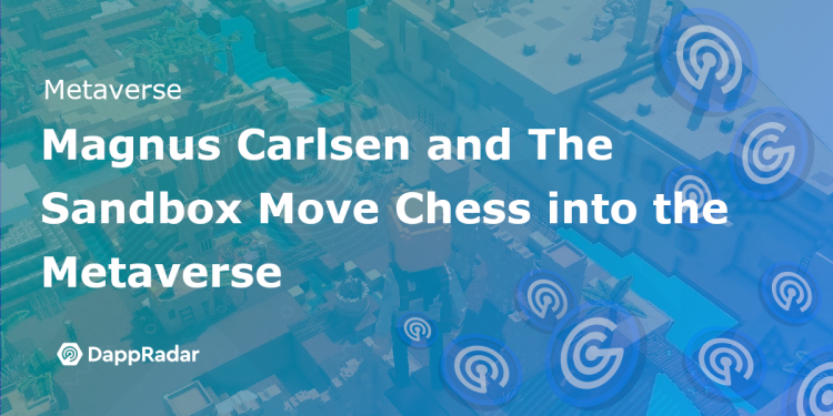马格努斯·卡尔森和 The Sandbox 将国际象棋带入元宇宙