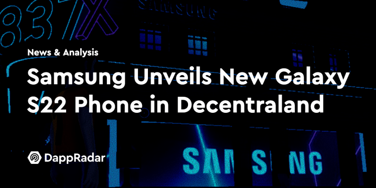 三星在 Decentraland 发布新款 Galaxy S22 手机