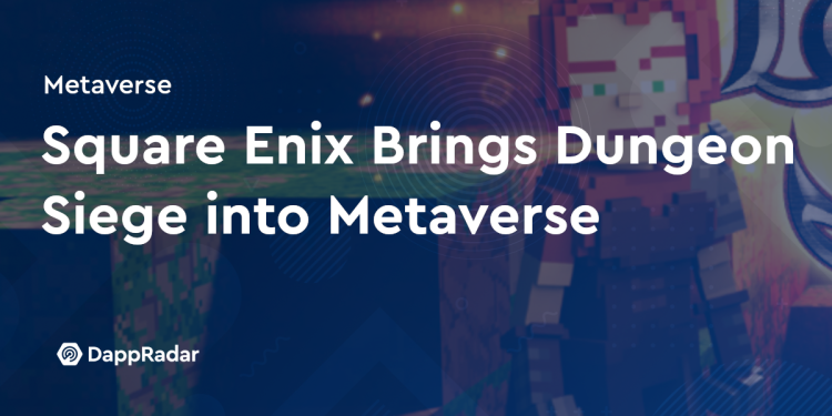 Square Enix 将《地下城围攻》转变为元宇宙内容