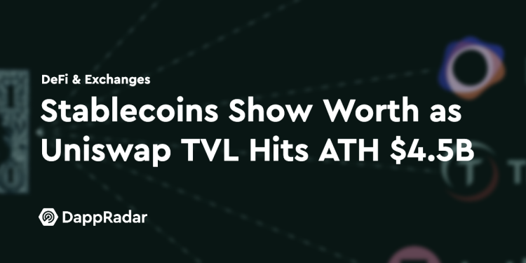Uniswap TVL 达到 45 亿美元，稳定币价值凸显