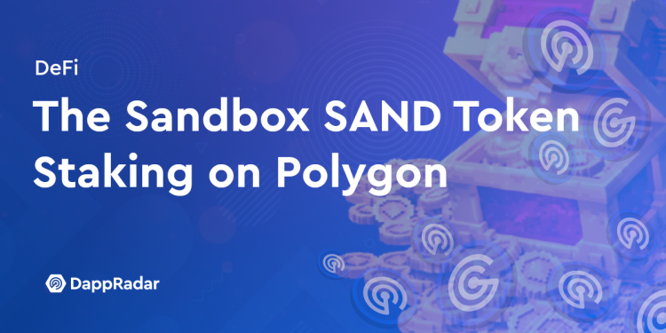 Polygon 上推出了 Sandbox SAND 代币质押