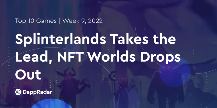Splinterlands 领先，NFT Worlds 退出