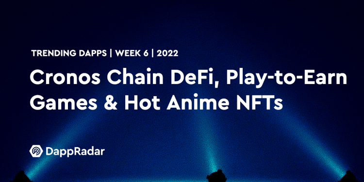 热门 Dapps – Cronos Chain DeFi、边玩边赚游戏和热门动漫 NFT