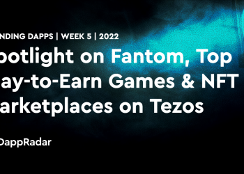 热门 Dapps – 聚焦 Fantom、Tezos 上排名前 6 的边玩边赚游戏和 NFT 市场