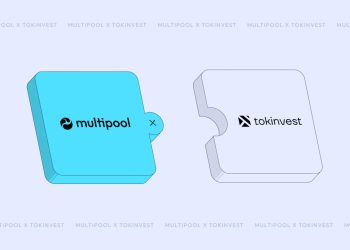 Multipool 与 Tokinvest 建立战略合作伙伴关系,提供更高级别的代币化现实世界资产交易
