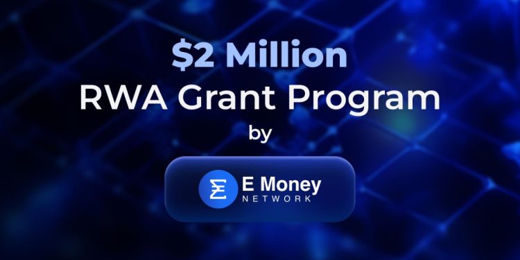 E Money Network 推出 200 万美元 RWA 资助计划,引领 RWA 生态系统
