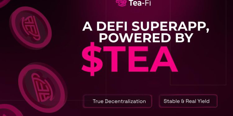 Tea-Fi 重新定义 DeFi：一个超级应用。无限产量。由 $TEA 提供支持